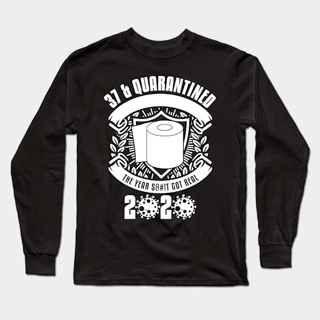 37 And Quarantined Long Sleeve T-Shirt by yaros